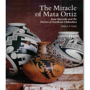 Imagen de archivo de The Miracle of Mata Ortiz: Juan Quezada and the Potters of Northern Chihuahua a la venta por HPB-Movies