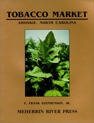 Stock image for Tobacco Market, Ahoskie, North Carolina for sale by Smith Family Bookstore Downtown