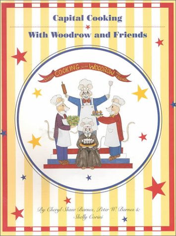 Imagen de archivo de Capital Cooking with Woodrow and Friends a la venta por Better World Books: West
