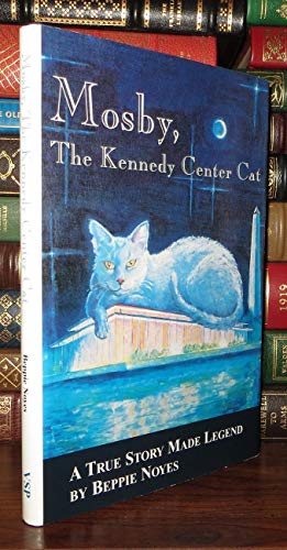 Imagen de archivo de Mosby, the Kennedy Center Cat a la venta por Jenson Books Inc