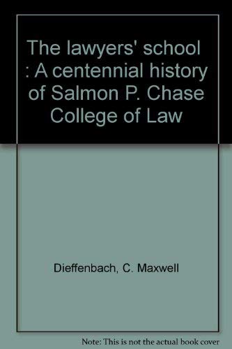 Stock image for "The lawyers' school": A centennial history of Salmon P. Chase College of Law for sale by HPB-Red
