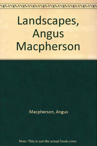 Beispielbild fr Landscapes, Angus Macpherson zum Verkauf von BASEMENT BOOKS