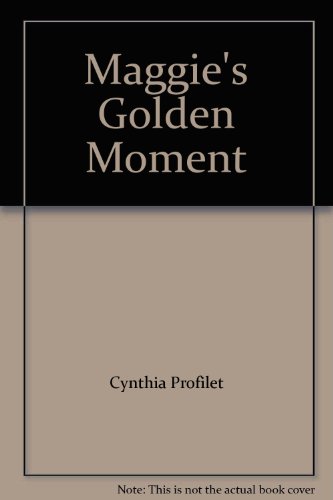 Stock image for Maggie's Golden Moment for sale by Better World Books