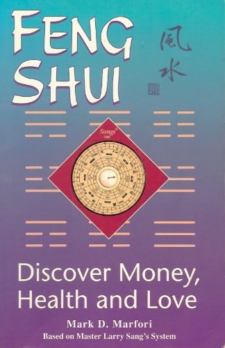 Imagen de archivo de Feng Shui: Discover Money, Health and Love Master Larry Sang's System a la venta por Utah Book and Magazine