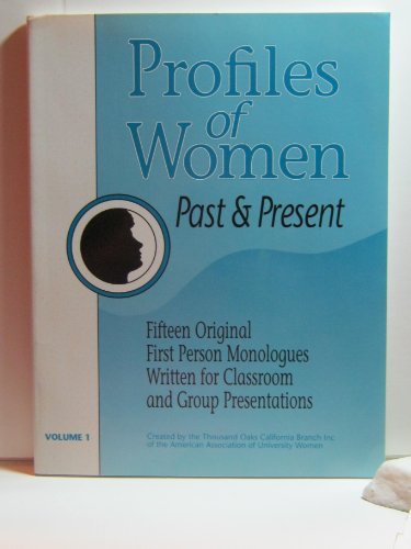 Stock image for Profiles of Women, Past & Present: Fifteen Original First Person Monologues Written for Classroom and Group Presentations for sale by Caspian Books