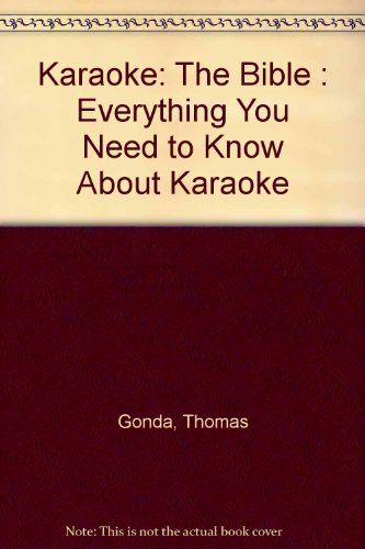 Stock image for Karaoke: The Bible : Everything You Need to Know About Karaoke for sale by Books From California