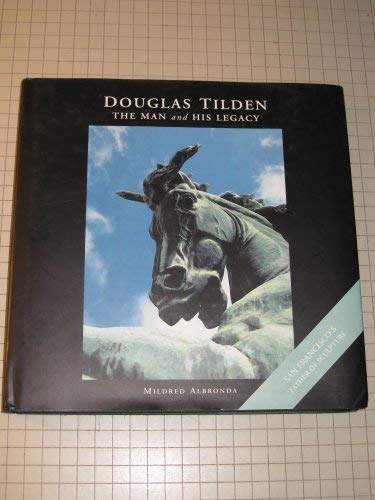 Imagen de archivo de Douglas Tilden: The Man and His Legacy a la venta por Arroyo Seco Books, Pasadena, Member IOBA