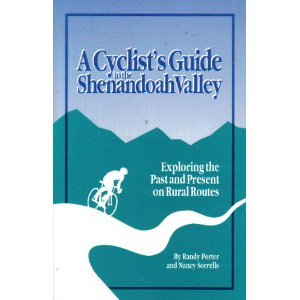 Stock image for A Cyclist's Guide to the Shenandoah Valley : Exploring the Past and Present on Rural Routes for sale by Better World Books