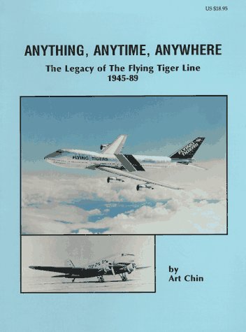 Anything, Anytime, Anywhere: The Legacy Of The Flying Tiger Line, 1945-89