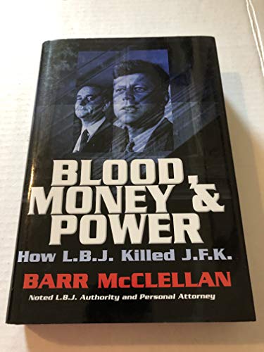 Stock image for Blood, Money & Power: How L.B.J. Killed J.F.K. for sale by ThriftBooks-Atlanta