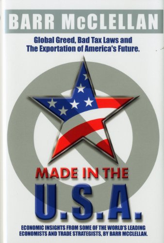 Imagen de archivo de Made in the USA: Corporate Greed, Tax Laws and the Exportation of America's Future a la venta por -OnTimeBooks-