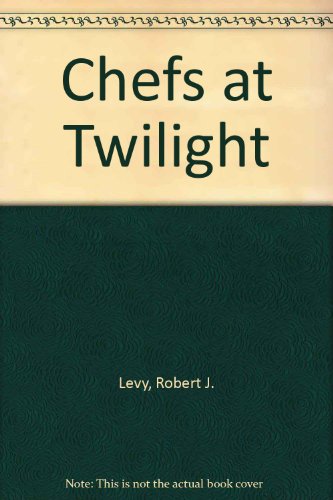 Stock image for Chefs At Twilight for sale by Willis Monie-Books, ABAA