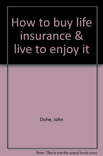 Beispielbild fr How to buy life insurance & live to enjoy it zum Verkauf von ThriftBooks-Atlanta