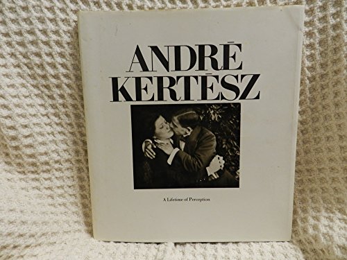 Stock image for Andre Kertesz: A Lifetime of Perception for sale by Black Cat Books