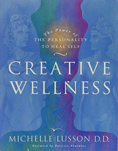 Beispielbild fr Creative Wellness: The Power of the Personality to Heal Self zum Verkauf von SecondSale