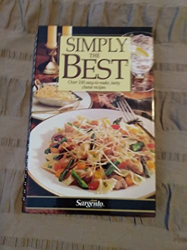 Imagen de archivo de Simply the Best: Over One Hundred Easy-To-Make, Tasty Cheese Recipes a la venta por Polly's Books