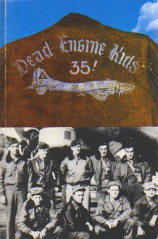 Stock image for Dead Engine Kids: World War II Diary of John J. Briol, B-17 Ball Turret Gunner with Comments from Notes of Other Crew Members. for sale by Military Books