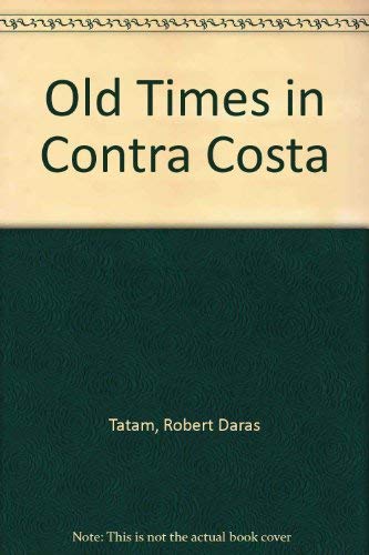 Old times in Contra Costa: A journey to the past