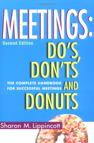 Beispielbild fr Meetings Do's, Don'ts and Donuts: The Complete Handbook for Successful Meetings zum Verkauf von ThriftBooks-Atlanta