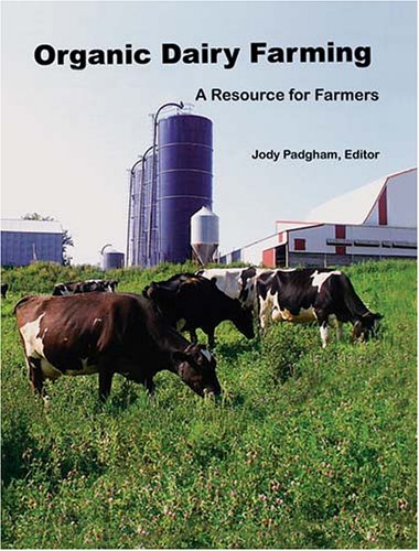 Stock image for Organic Dairy Farming: A Resource for Farmers for sale by Zoom Books Company
