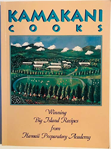 Stock image for Kamakani Cooks: Winning Big Island Recipes From Hawaii Preparatory Academy for sale by ThriftBooks-Dallas