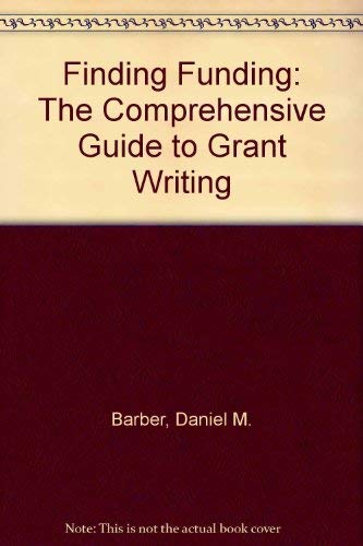 9780963809100: Finding Funding: The Comprehensive Guide to Grant Writing