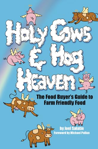 Stock image for Holy Cows and Hog Heaven: The Food Buyer's Guide to Farm Friendly Food for sale by ThriftBooks-Dallas