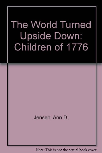 9780963811301: The World Turned Upside Down: Children of 1776