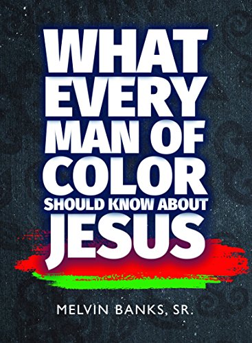 Imagen de archivo de What Every Man of Color Should Know About Jesus a la venta por ThriftBooks-Atlanta