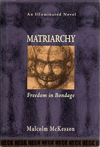 9780963812988: Matriarchy: Freedom in Bondage