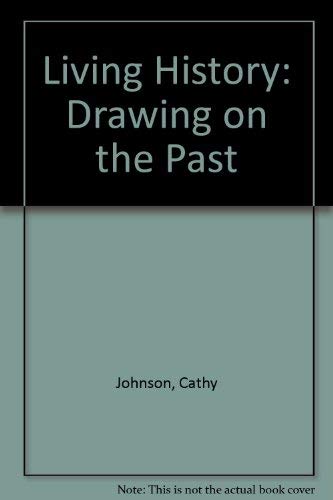 Stock image for Living History: Drawing on the Past for sale by HPB Inc.