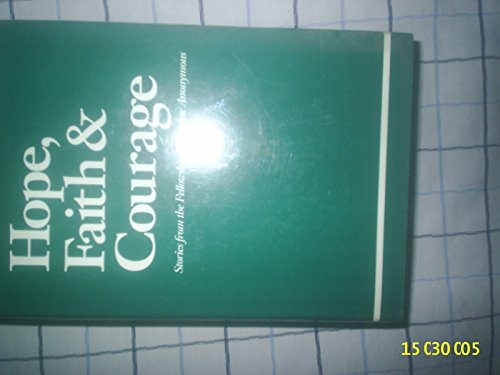 Stock image for Hope, Faith & Courage: Stories from the Fellowship of Cocaine Anonymous for sale by ThriftBooks-Atlanta