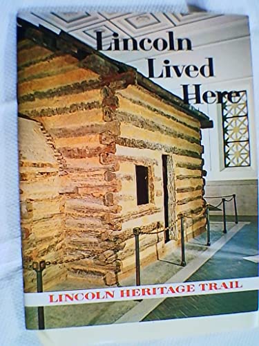 Stock image for Lincoln Lived Here: the Lincoln Heritage Trail for sale by Granada Bookstore,            IOBA