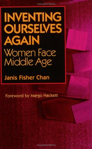 Imagen de archivo de Inventing Ourselves Again: Women Face Middle Age a la venta por POQUETTE'S BOOKS