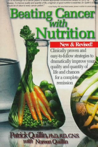 Beispielbild fr Beating Cancer with Nutrition : Clinically Proven and Easy-to-Follow Strategies to Dramatically Improve Your Quality and Quantity of Life and Chances for a Complete Remission zum Verkauf von Better World Books