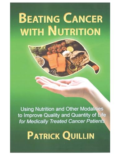 BEATING CANCER WITH NUTRITION: Clinically Proven & Easy-To-Follow Strategies.(with CD)