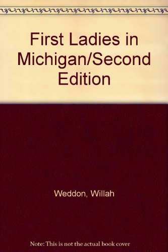 Stock image for First Ladies in Michigan/Second Edition for sale by Lowry's Books