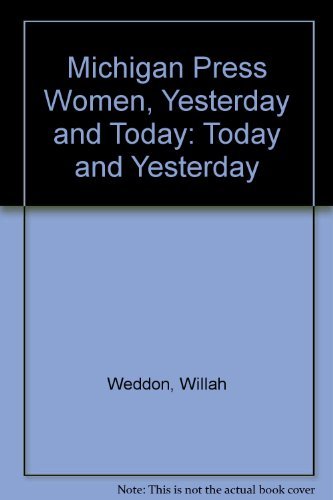 Stock image for Michigan Press Women, Yesterday and Today: Today and Yesterday for sale by Revaluation Books