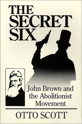 Beispielbild fr The Secret Six: John Brown and the Abolitionist Movement zum Verkauf von The London Bookworm