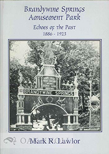 9780963842206: Brandywine Springs Amusement Park: Echoes of the past 1886 - 1923