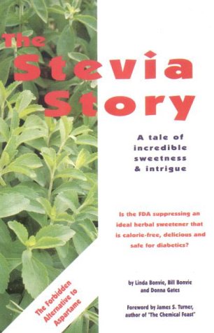 The Stevia Story (9780963845818) by Donna Gates; Bonvie, Linda; Bonvie, Bill