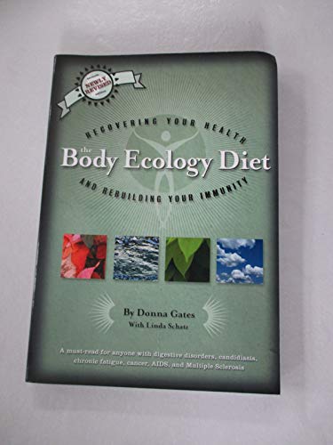 Beispielbild fr The Body Ecology Diet: Recovering Your Health and Rebuilding Your Immunity zum Verkauf von Wonder Book