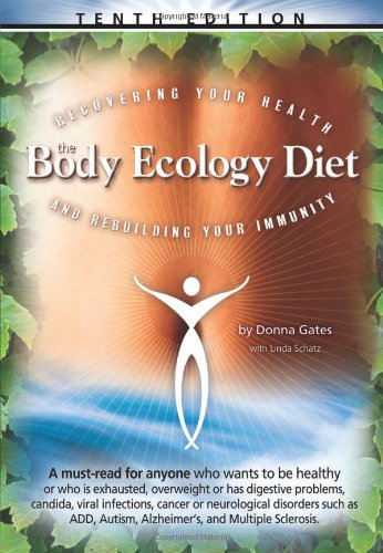 9780963845832: The Body Ecology Diet: Recovering Your Health and Rebuilding Your Immunity