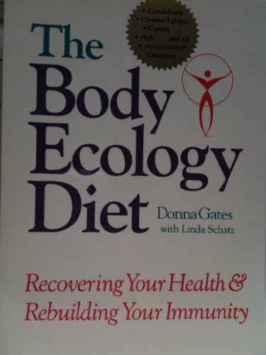 Imagen de archivo de The Body Ecology Diet: Recovering Your Health and Rebuilding Your Immunity a la venta por Wonder Book