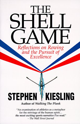 Beispielbild fr The Shell Game : Reflections on Rowing and the Pursuit of Excellence zum Verkauf von Better World Books