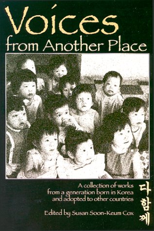 Stock image for Voices from Another Place: A Collection of Works from a Generation Born in Korea and Adopted to Other Countries for sale by Once Upon A Time Books