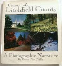 Imagen de archivo de Connecticut's Litchfield County, A Photographic Narrative a la venta por Janet McAfee