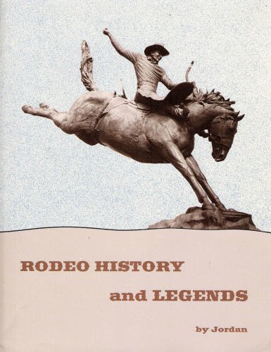 Rodeo History and Legends (9780963849502) by Jordan, Bob