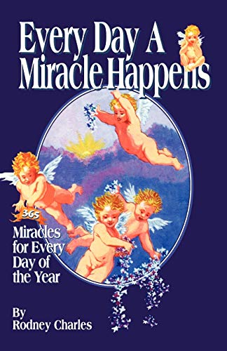 Beispielbild fr Every Day a Miracle Happens: Collection of Miracles from Around the World zum Verkauf von Hay-on-Wye Booksellers