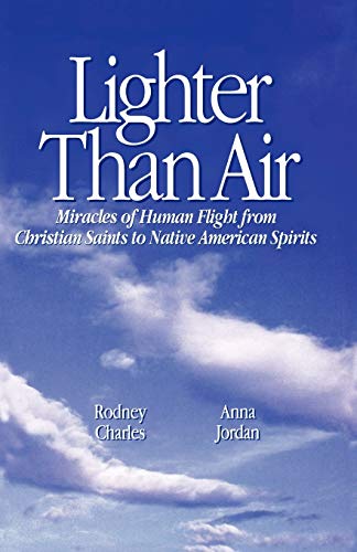 Imagen de archivo de Lighter Than Air: Miracles of Human Flight from Christian Saints to Native American Spirits a la venta por ThriftBooks-Atlanta